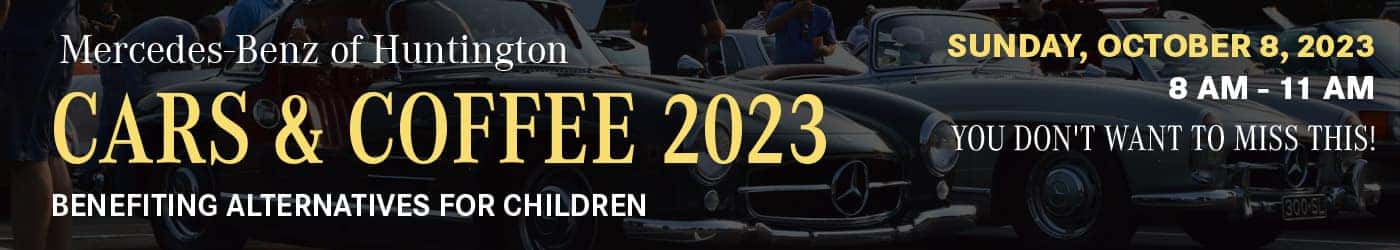 Mercedes-Benz of Huntington Cars & Coffee 2023 — Sunday, October 8, 2023, 8-11 AM, benefiting Alternatives For Children